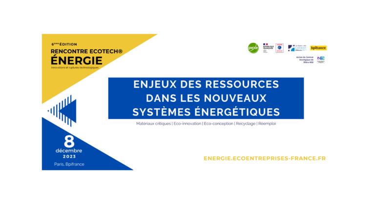 Rencontre Ecotech Energie le 8 décembre 2023 : Enjeux des ressources dans les nouveaux systèmes énergétiques